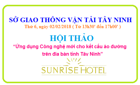 SỞ GTVT TÂY NINH TỔ CHỨC HỘI THẢO BÁO CÁO CHUYÊN ĐỀ “ỨNG DỤNG CÔNG NGHỆ MỚI CHO KẾT CẤU ÁO ĐƯỜNG TRÊN ĐỊA BÀN TỈNH TÂY NINH”